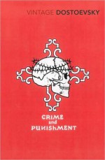 Crime and Punishment - Fyodor Dostoyevsky, Larissa Volokhonsky, Richard Pevear