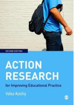 Action Research for Improving Educational Practice: A Step-By-Step Guide - Valsa Koshy