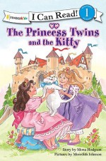 The Princess Twins and the Kitty - Mona Hodgson, Meredith Johnson