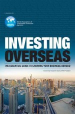 Investing Overseas: The Essential Guide to Growing Your Business Overseas. by Trevor Clawson - Clawson, Trevor Clawson