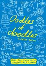 Oodles of Doodles: Over 200 Pictures to Complete and Create - Nikalas Catlow