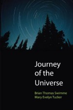 Journey of the Universe - Mary Evelyn Tucker, Brian Thomas Swimme