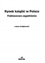 Rynek książki w Polsce. Podstawowe zagadnienia - Łukasz Gołębiewski