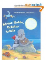 Kleine Robbe, liebster Schatz - Jeanette Randerath