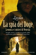 La spia del Doge. Leonora e i misteri di Venezia - Loredan, Fausta Cataldi Villari