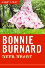 Deer Heart: Short Story - Bonnie Burnard