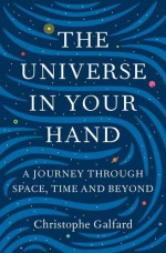 The Universe In Your Hand: A Journey Through Space, Time and Beyond - Christophe Galfard