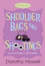 Shoulder Bags and Shootings - Dorothy Howell