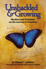 Unshackled and Growing - Nabeel T. Jabbour, Stuart Briscoe