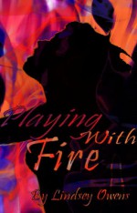 Playing with Fire: An Elemental Story - Lindsey Owens