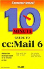 10 Minute Guide to CC: Mail 6 - Susan Plumley