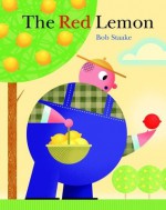 The Red Lemon - Bob Staake