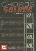 Chords Galore: A Systematic Approach to Voicing Chords on Guitar - Jack Petersen