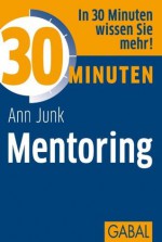 30 Minuten Mentoring (German Edition) - Ann Junk