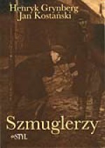 Szmuglerzy - Henryk Grynberg, Jan Kostański