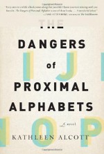 The Dangers of Proximal Alphabets - Kathleen Alcott