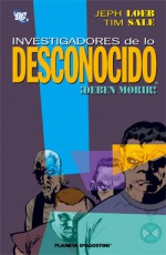 Investigadores de lo desconocido ¡Deben morir! - Jeph Loeb, Tim Sale, Felip Tobar