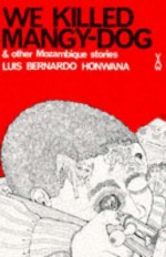 We Killed Mangy-Dog and Other Stories - Luis Bernardo Honwana