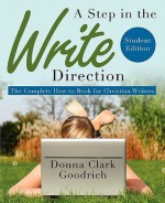 A Step in the Write Direction - Student Edition - Donna Clark Goodrich