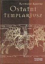 Ostatni templariusz - Raymond Khoury, Krzysztof Mazurek