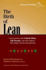 The Birth of Lean - Takahiro Fujimoto, Koichi Shimokawa, Waku Miller, Jim Womack