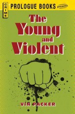 The Young and Violent - Vin Packer