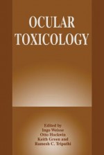 Ocular Toxicology - Keith Green, O. Hockwin, Ramesh C. Tripathi, I. Weisse