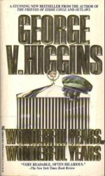 Wonderful Years, Wonderful Years - George V. Higgins