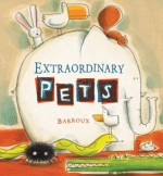 Extraordinary Pets - Barroux