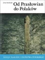 Od Prasłowian do Polaków - Jerzy Strzelczyk