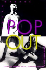 Pop Out: Queer Warhol - Jennifer Doyle, Jonathan Flatley, José Esteban Muñoz
