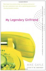 My Legendary Girlfriend - Mike Gayle