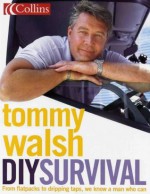 DIY Survival: From Flatpacks to Dripping Taps, We Know a Man Who Can - Tommy Walsh