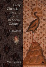 Early Christian Life and Thought in Social Context: A Reader - Mark Harding