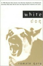 White Dog - Romain Gary