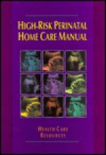 High-Risk Perinatal Home Care Manual - Health Care Resources