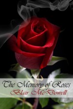 The Memory of Roses - Blair McDowell