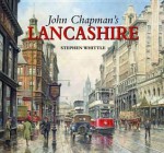 John Chapman's Lancashire. Stephen Whittle - Stephen Whittle