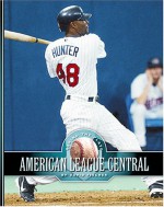 American League Central: The Chicago White Sox, the Cleveland Indians, the Detroit Tigers, the Kansas City Royals, and the Minnesota Twins - David Fischer