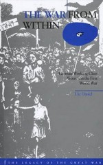 The War from Within: German Women in the First World War - Ute Daniel, Jay Winter, Margaret Ries