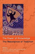 Power of Knowledge, the Resonance of Tradition - Luke Taylor, Luke Taylor, Graeme K. Ward, Graham Henderson, Richard Davis, Lynley A. Wallis