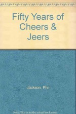 Fifty Years of Cheers & Jeers - Phil Jackson, Sammy Smith, Sandy Jackson