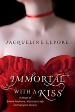 Immortal with a Kiss (Emma Andrews #2) - Jacqueline Lepore