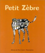 Petit Zèbre - Anne Fronsacq