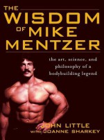 Wisdom of Mike Mentzer - Little