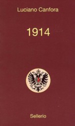 1914 (Alle 8 della sera) (Italian Edition) - Luciano Canfora