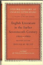 English Literature in the Earlier Seventeenth Century, 1600-1660 - Douglas Bush