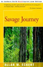 Savage Journey - Allan W. Eckert