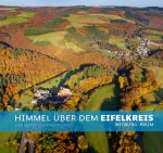 Himmel über dem Eifelkreis: Über den Wolken des Eifelkreises Bitburg-Prüm - Sven Nieder, Christian Humberg, Björn Pollmeyer