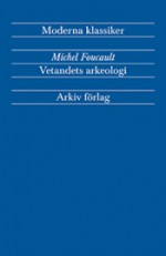 Vetandets arkeologi - Michel Foucault, C.G. Bjurström